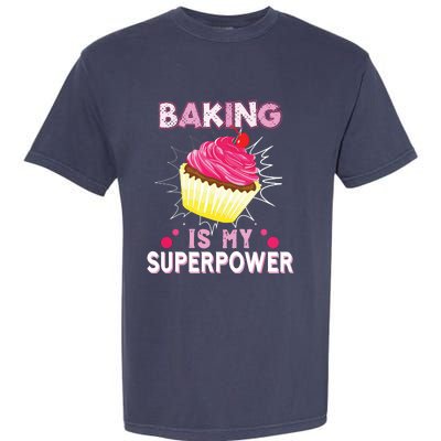 BAKING IS MY SUPERPOWER 3 Sweet Cupcakes Holidays Baker Gift Garment-Dyed Heavyweight T-Shirt