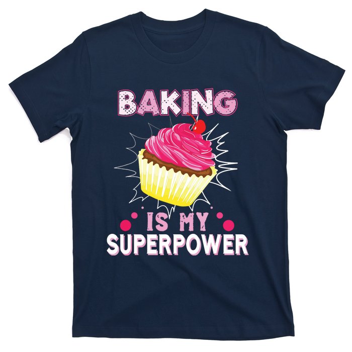 BAKING IS MY SUPERPOWER 3 Sweet Cupcakes Holidays Baker Gift T-Shirt