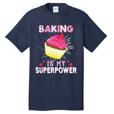 BAKING IS MY SUPERPOWER 3 Sweet Cupcakes Holidays Baker Gift Tall T-Shirt