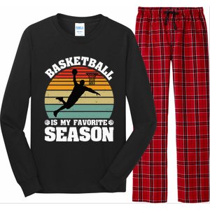 Basketball Is My Favorite Season - Funny Basketball Lovers Long Sleeve Pajama Set