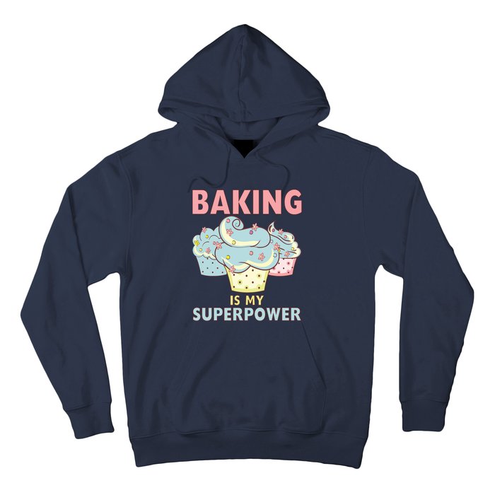 BAKING IS MY SUPERPOWER 3 Sweet Cupcakes Holidays Baker Gift Hoodie