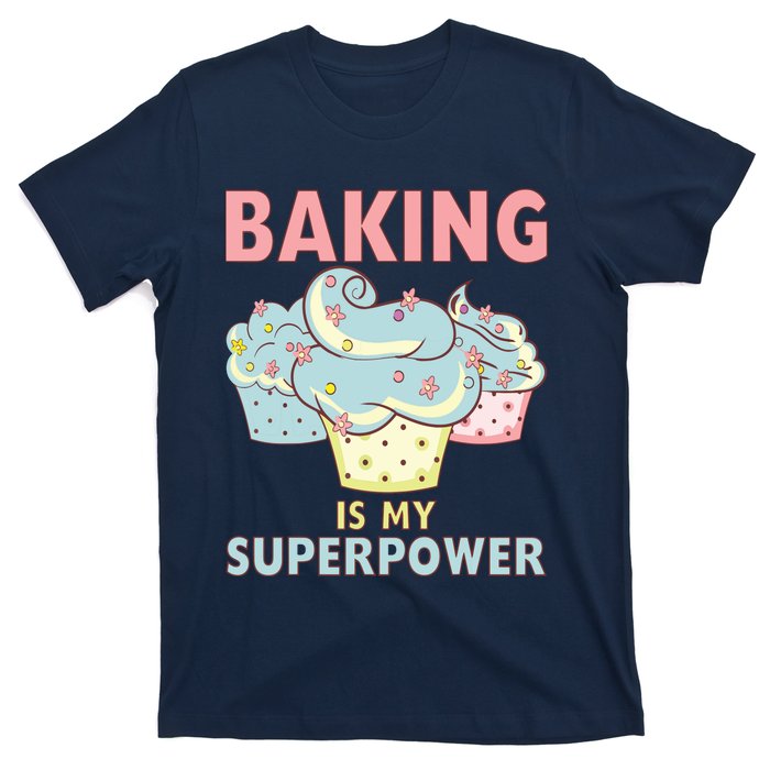 BAKING IS MY SUPERPOWER 3 Sweet Cupcakes Holidays Baker Gift T-Shirt