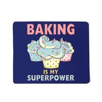 BAKING IS MY SUPERPOWER 3 Sweet Cupcakes Holidays Baker Gift Mousepad