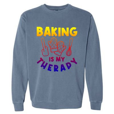 Baking Is My Therapy Cake Baking Pastry Confectioner Baker Gift Garment-Dyed Sweatshirt