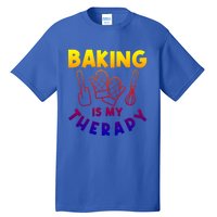 Baking Is My Therapy Cake Baking Pastry Confectioner Baker Gift Tall T-Shirt