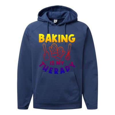 Baking Is My Therapy Cake Baking Pastry Confectioner Baker Gift Performance Fleece Hoodie