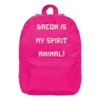 BACON IS MY SPIRIT ANIMAL 16 in Basic Backpack