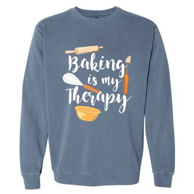 Baking Is My Therapy I Funny Baking Cute Gift Garment-Dyed Sweatshirt