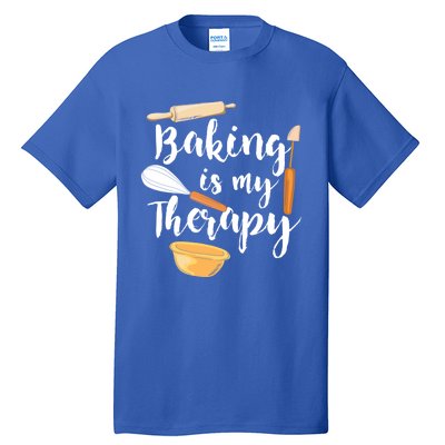 Baking Is My Therapy I Funny Baking Cute Gift Tall T-Shirt