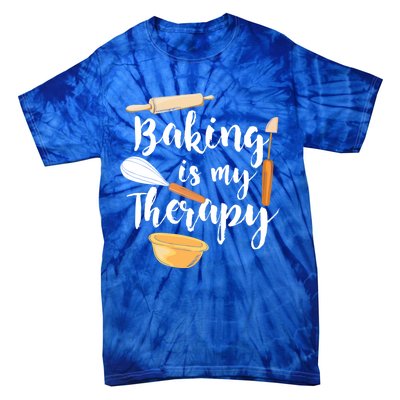 Baking Is My Therapy I Funny Baking Cute Gift Tie-Dye T-Shirt