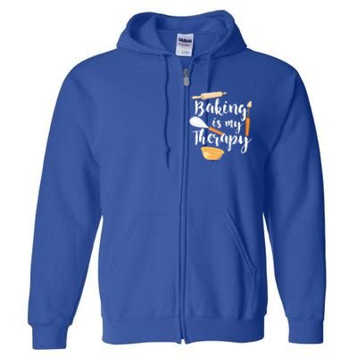 Baking Is My Therapy I Funny Baking Cute Gift Full Zip Hoodie