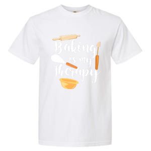 Baking Is My Therapy I Funny Baking Cute Gift Garment-Dyed Heavyweight T-Shirt