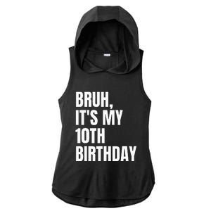 Bruh Its My 10th Birthday Ladies PosiCharge Tri-Blend Wicking Draft Hoodie Tank