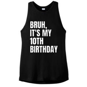 Bruh Its My 10th Birthday Ladies PosiCharge Tri-Blend Wicking Tank