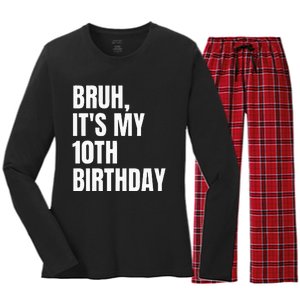 Bruh Its My 10th Birthday Women's Long Sleeve Flannel Pajama Set 