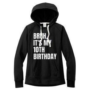 Bruh Its My 10th Birthday Women's Fleece Hoodie