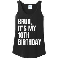 Bruh Its My 10th Birthday Ladies Essential Tank