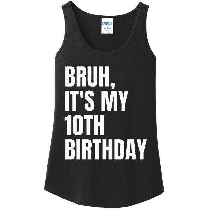 Bruh Its My 10th Birthday Ladies Essential Tank