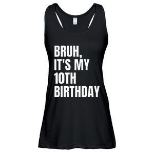 Bruh Its My 10th Birthday Ladies Essential Flowy Tank