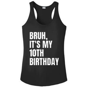 Bruh Its My 10th Birthday Ladies PosiCharge Competitor Racerback Tank