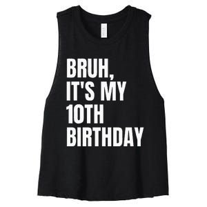 Bruh Its My 10th Birthday Women's Racerback Cropped Tank