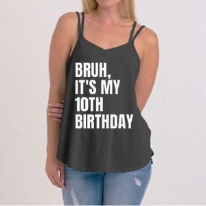 Bruh Its My 10th Birthday Women's Strappy Tank