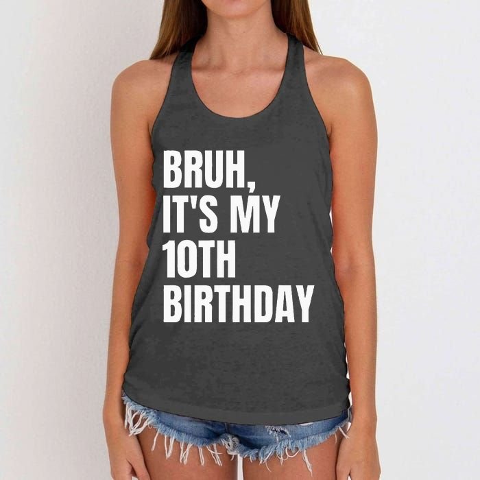 Bruh Its My 10th Birthday Women's Knotted Racerback Tank