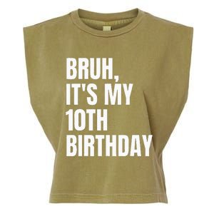 Bruh Its My 10th Birthday Garment-Dyed Women's Muscle Tee