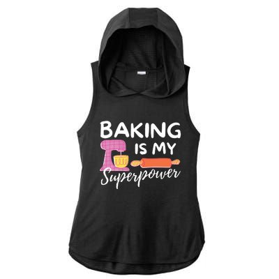 Baking Is My Superpower Funny Baker & Baking Gift Ladies PosiCharge Tri-Blend Wicking Draft Hoodie Tank