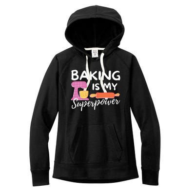 Baking Is My Superpower Funny Baker & Baking Gift Women's Fleece Hoodie