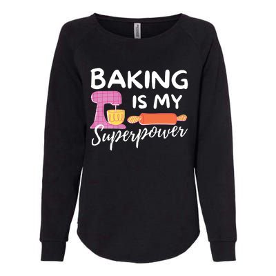 Baking Is My Superpower Funny Baker & Baking Gift Womens California Wash Sweatshirt