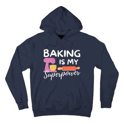 Baking Is My Superpower Funny Baker & Baking Gift Hoodie