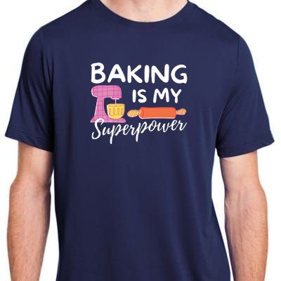 Baking Is My Superpower Funny Baker & Baking Gift Adult ChromaSoft Performance T-Shirt