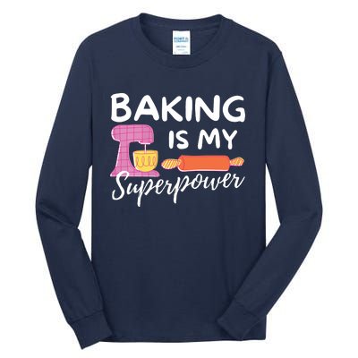 Baking Is My Superpower Funny Baker & Baking Gift Tall Long Sleeve T-Shirt