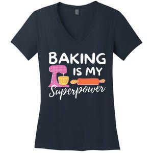 Baking Is My Superpower Funny Baker & Baking Gift Women's V-Neck T-Shirt