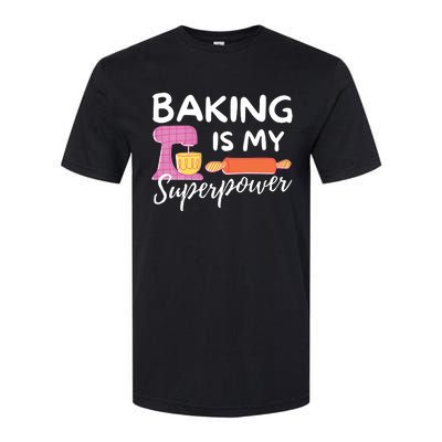 Baking Is My Superpower Funny Baker & Baking Gift Softstyle CVC T-Shirt