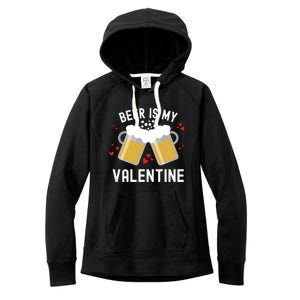 Beer Is My Valentine Beer Heart Valentine's Day Sarcastic Gift Women's Fleece Hoodie