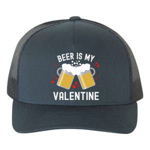 Beer Is My Valentine Beer Heart Valentine's Day Sarcastic Gift Yupoong Adult 5-Panel Trucker Hat