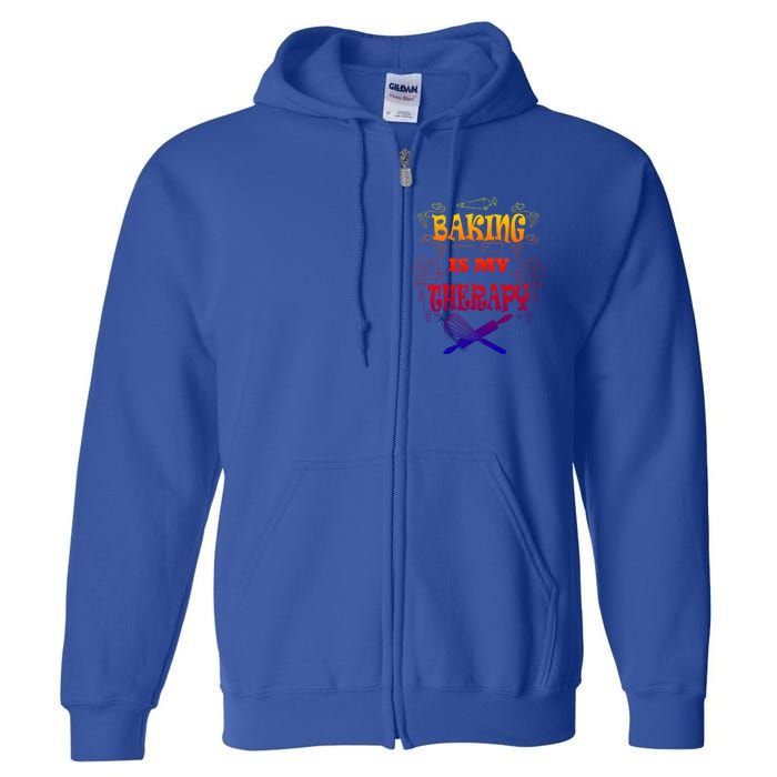 Baking Is My Therapy Ironic Pastry Hobby Chef Gift Full Zip Hoodie