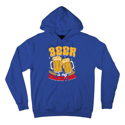 Beer Is My Valentine Beer Lover Single Funny Valentine's Day Gift Hoodie