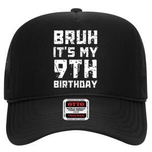 Bruh ItS My 9th Birthday High Crown Mesh Back Trucker Hat