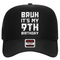 Bruh ItS My 9th Birthday High Crown Mesh Back Trucker Hat