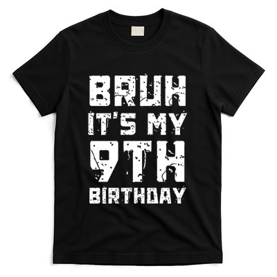 Bruh ItS My 9th Birthday T-Shirt