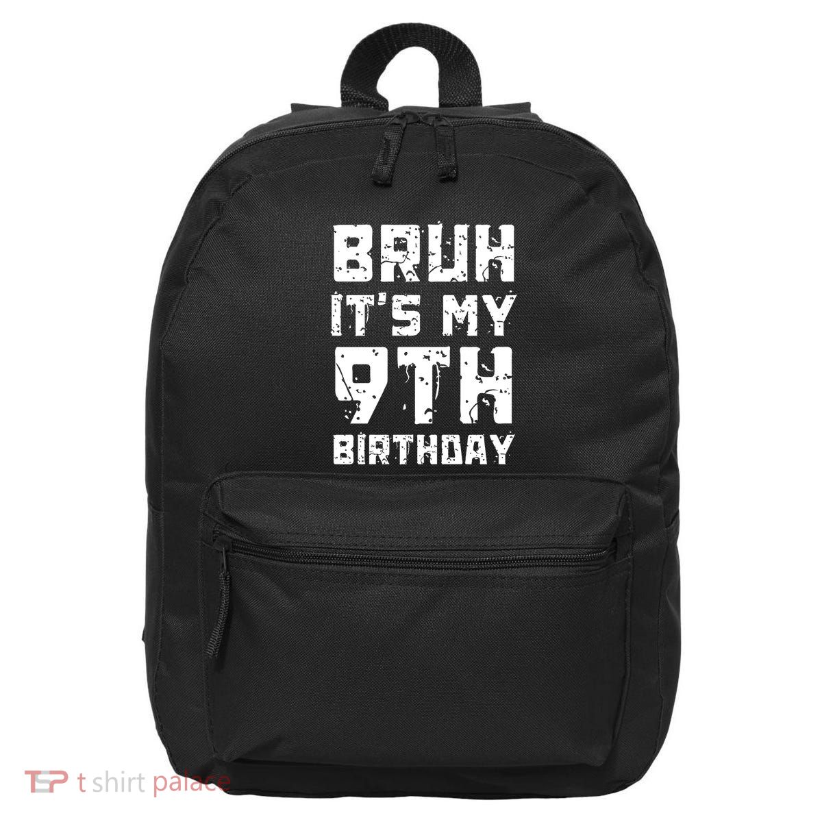 Bruh ItS My 9th Birthday 16 in Basic Backpack