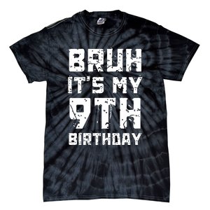 Bruh ItS My 9th Birthday Tie-Dye T-Shirt