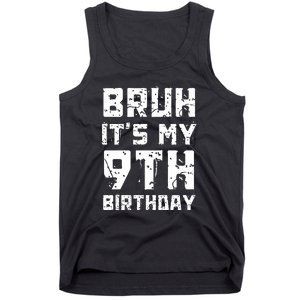 Bruh ItS My 9th Birthday Tank Top