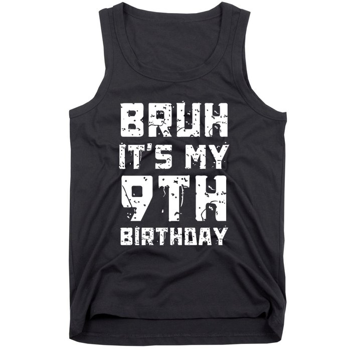 Bruh ItS My 9th Birthday Tank Top