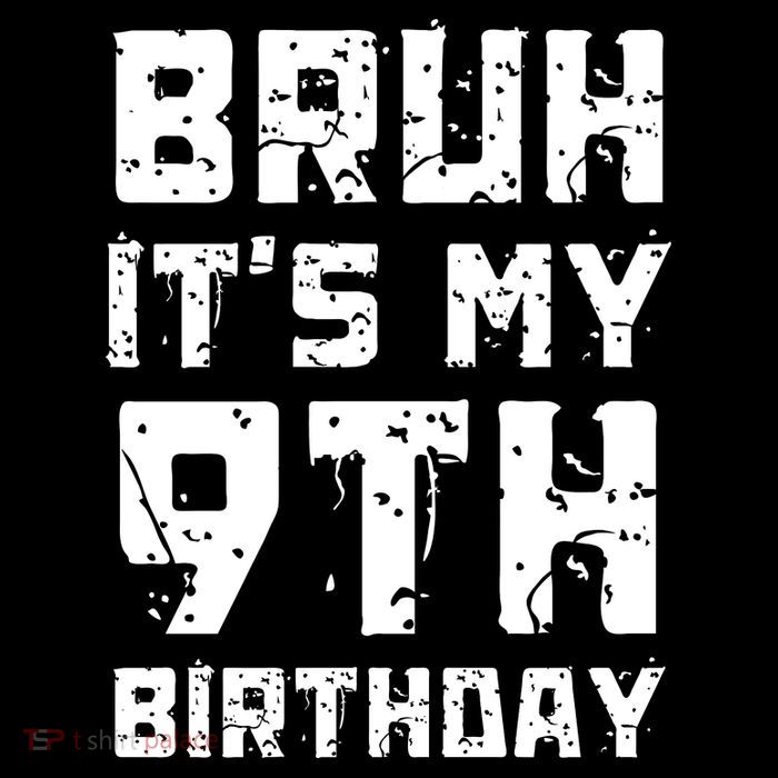 Bruh ItS My 9th Birthday Womens T-Shirt