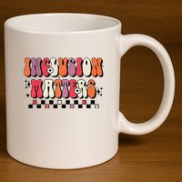 Boho Inclusion Matters Special Education Sped Teacher 11oz C Handle Ceramic Mug