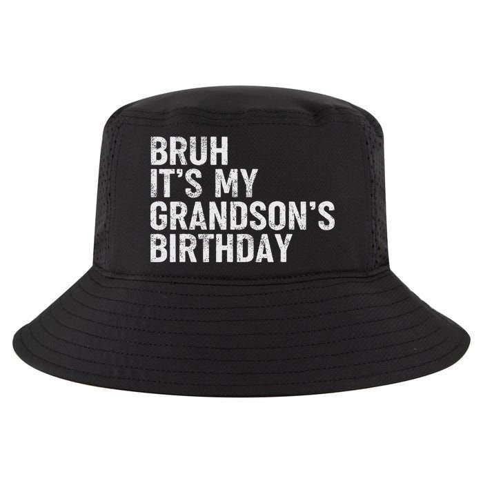 Bruh It's My Grandson's Birthday Funny Grandpa Sarcastic Cool Comfort Performance Bucket Hat
